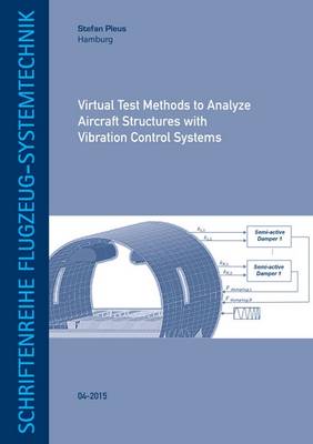 Virtual Test Methods to Analyze Aircraft Structures with Vibration Control Systems