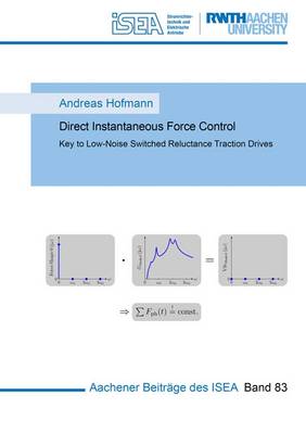 Direct Instantaneous Force Control: Key to Low-Noise Switched Reluctance Traction Drives