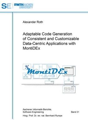 Adaptable Code Generation of Consistent and Customizable Data-Centric Applications with MontiDEx