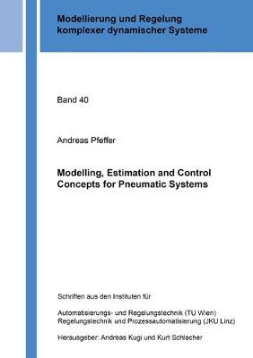 Modelling, Estimation and Control Concepts for Pneumatic Systems
