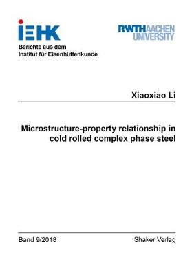 Microstructure-property relationship in cold rolled complex phase steel