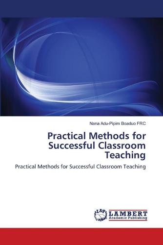 Practical Methods for Successful Classroom Teaching