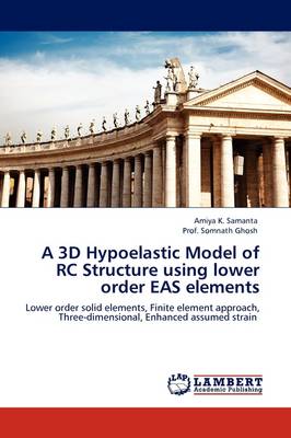 A 3D Hypoelastic Model of Rc Structure Using Lower Order Eas Elements