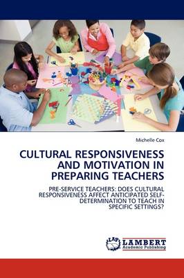 Cultural Responsiveness and Motivation in Preparing Teachers