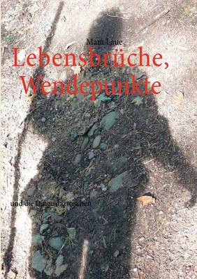 Lebensbruche, Wendepunkte