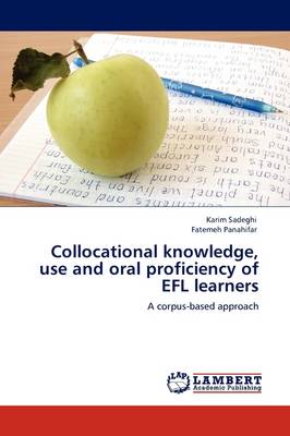 Collocational Knowledge, Use and Oral Proficiency of Efl Learners
