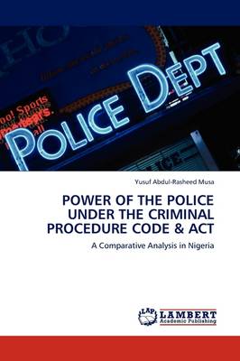 Power of the Police Under the Criminal Procedure Code & ACT