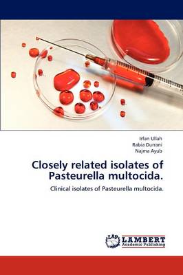 Closely Related Isolates of Pasteurella Multocida.
