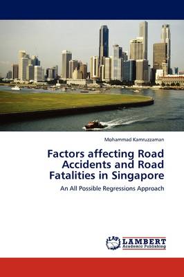 Factors Affecting Road Accidents and Road Fatalities in Singapore