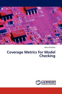 Coverage Metrics for Model Checking