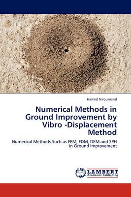 Numerical Methods in Ground Improvement by Vibro -Displacement Method