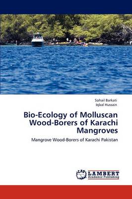 Bio-Ecology of Molluscan Wood-Borers of Karachi Mangroves