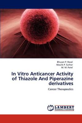 In Vitro Anticancer Activity of Thiazole and Piperazine Derivatives