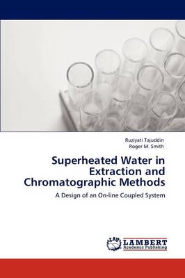 Superheated Water in Extraction and Chromatographic Methods