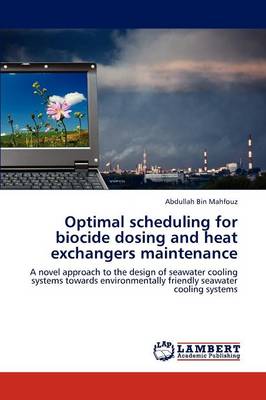 Optimal Scheduling for Biocide Dosing and Heat Exchangers Maintenance