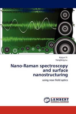 Nano-Raman Spectroscopy and Surface Nanostructuring
