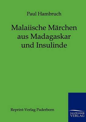 Malaiische Märchen aus Madagaskar und Insulinde