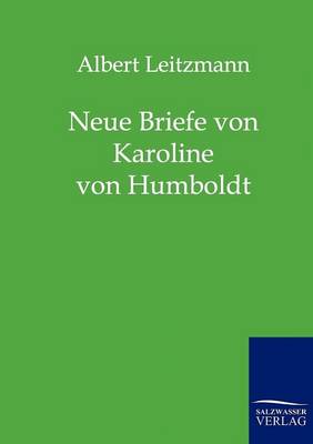 Neue Briefe Von Karoline Von Humboldt