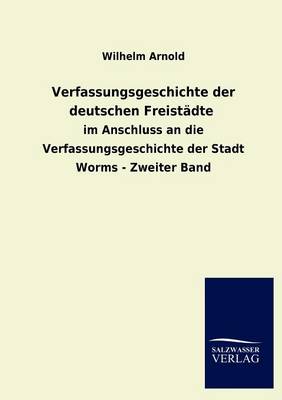 Verfassungsgeschichte Der Deutschen Freistadte