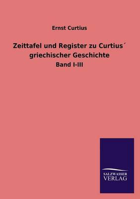 Zeittafel und Register zu Curtius´ griechischer Geschichte
