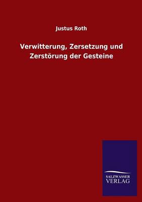 Verwitterung, Zersetzung und Zerstörung der Gesteine