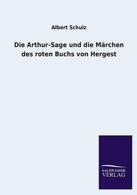 Die Arthur-Sage Und Die Marchen Des Roten Buchs Von Hergest
