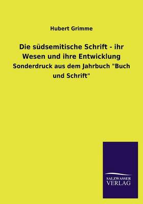 Die Sudsemitische Schrift - Ihr Wesen Und Ihre Entwicklung