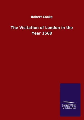 The Visitation of London in the Year 1568