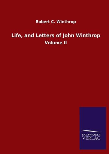 Life, and Letters of John Winthrop