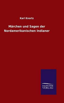 Märchen und Sagen der Nordamerikanischen Indianer