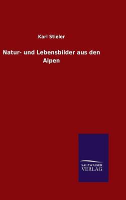 Natur- und Lebensbilder aus den Alpen