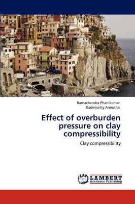 Effect of Overburden Pressure on Clay Compressibility