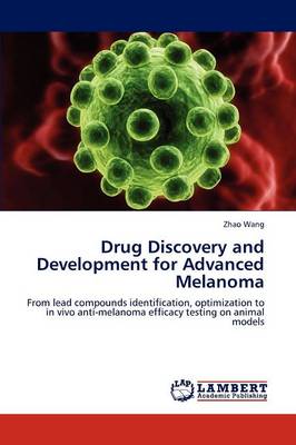 Drug Discovery and Development for Advanced Melanoma