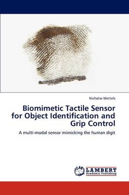 Biomimetic Tactile Sensor for Object Identification and Grip Control