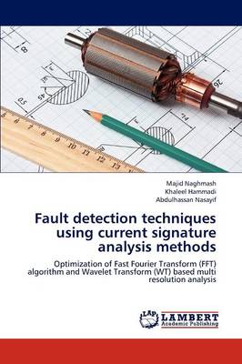 Fault Detection Techniques Using Current Signature Analysis Methods