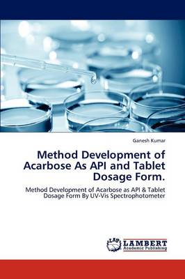 Method Development of Acarbose as API and Tablet Dosage Form.