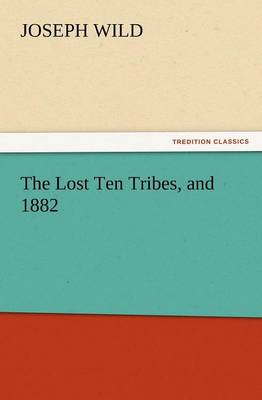The Lost Ten Tribes, and 1882