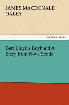Bert Lloyd's Boyhood A Story from Nova Scotia
