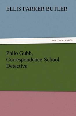 Philo Gubb, Correspondence-School Detective