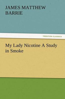 My Lady Nicotine A Study in Smoke