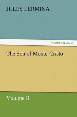 The Son of Monte-Cristo, Volume II