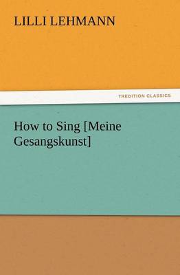 How to Sing [Meine Gesangskunst]