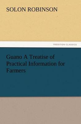Guano a Treatise of Practical Information for Farmers