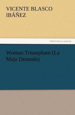 Woman Triumphant (La Maja Desnuda)