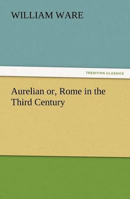 Aurelian Or, Rome in the Third Century
