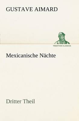 Mexicanische Nachte - Dritter Theil