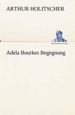 Adela Bourkes Begegnung