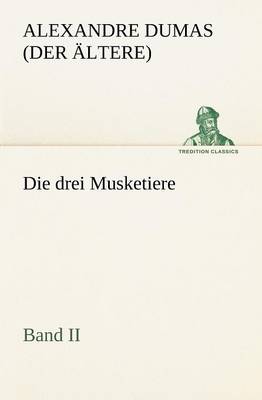 Die Drei Musketiere - Band II