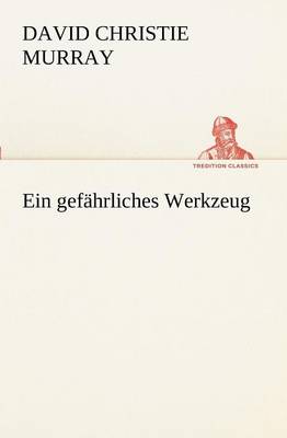 Ein Gefahrliches Werkzeug