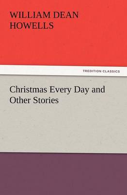 Christmas Every Day and Other Stories